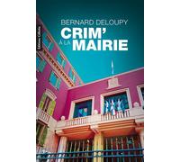 Crim' à la mairie - Bernard Deloupy - Gilletta Eds - Poche - Roman