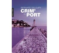 Crim'au port - Bernard Deloupy - Gilletta Eds - broché - Roman