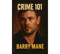 CRIME 101: Betrayal, Heists, and Double Crosses: Chris Hemsworth, Mark Ruffalo, and Halle Berry Star in Crime 101 - A Thrilling Tale of Crime, Justice, and Unlikely Alliances