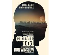 Crime 101 [Movie Tie-in]: The Basis for the Upcoming Major Motion Picture