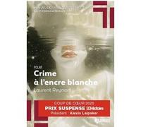 Crime à l'encre blanche - Coup de coeur Prix Suspense 2025 Laurent Reynart (Auteur)