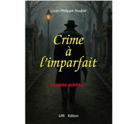 Crime à l'imparfait La piste oubliée - Louis-Philippe Roubat - Lpr Edition - broché - Roman