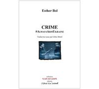 Crime #AlwaysArmUkraine 2022 - Esther Bol - L'espace D'un Instant - broché - Théâtre