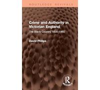 Crime and Authority in Victorian England: The Black Country 1835-1860