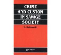 Crime and Custom in Savage Society by Bronislaw Malinowski Bronisalw Malinsowski (Auteur)