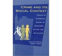 Crime and Its Social Context, S U N Y SERIES IN DEVIANCE AND SOCIAL CONTROL Robert F. Meier, Terance D. Miethe (Auteur)