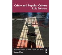 Crime and Popular Culture: Rule Breakers