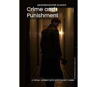 Crime and Punishment: A Visual Journey into Dostoevsky’s Mind