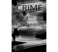 Crime and Punishment Deluxe Paperback Edition Modern English Translation Fyodor Dostoyevsky (Translated, Annotated)