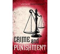 Crime and Punishment: Dostoevsky’s psychological masterpiece of murder, guilt and conscience