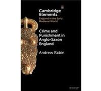 Crime and Punishment in AngloSaxon England by Rabin & Andrew University of Louisville & Kentucky Rabin, Andrew (University of Louisville, Kentucky) (Auteur)