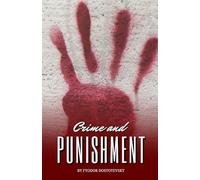 Crime and Punishment: The 1866 Psychological Classic