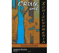 Crime And Schizophrenia: Causes And Cures