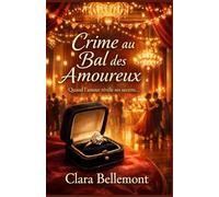 Crime au bal des amoureux: Un cosy crime délicat, drôle et profondément humain, qui prouve que les plus grands mystères sont souvent ceux du cœur.