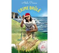 Crime brulé Les enquêtes de Charlotte Latourette - Adele Prince - Bookelis - broché - Roman