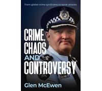 Crime, Chaos and Controversy From global crime syndicates to terror attacks - Glen McEwen - Big Sky Publishing - ebook (ePub) - Livre