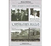 Crime contre l'humanité commis en janvier - février 1943 L'opération Sultan de Marseille - Michel Ficetola - Massaliotte Culture - broché - Monographie