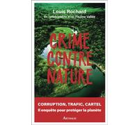 Crime contre nature - Louis Rochard - Arthaud - broché - Essai
