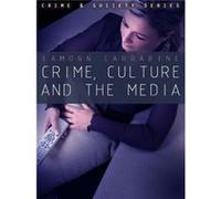 Crime Culture and the Media by Eamonn Carrabine Eamonn Carrabine (Auteur)