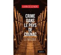 Crime dans le pays de cognac le masque (coll. geste noir) - Karin Descendre - Geste - broché - Roman