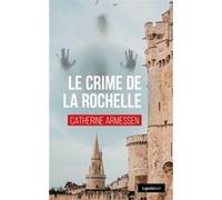 Crime de la rochelle (coll. geste noir) Catherine Armessen (Auteur)