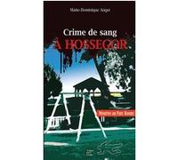 Crime de sang a hossegor Marie Dominique Auger (Auteur)