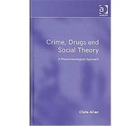 Crime, Drugs and Social Theory Chris Allen (Auteur)