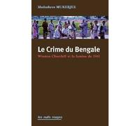Crime du Bengale (Le) Churchill et la famine de 1943 - Madushree Mukerjee - Nuits Rouges - broché - Etude