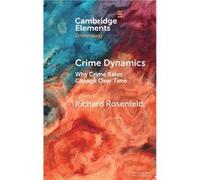 Crime Dynamics - Rosenfeld Richard University of Missouri St Louis - Cambridge University Press - Livre en Anglais - Hardback Rosenfeld Richard University of Missouri St LouisRosenfeld Richard Univers