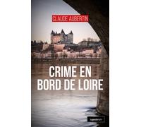 Crime en bords de loire (coll. geste noir) - Claude Aubertin - Geste - broché - Roman
