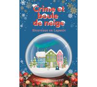 Crime et boule de neige: Bienvenue en Laponie