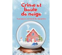 Crime et boule de neige: Vacances en bord de meurtre