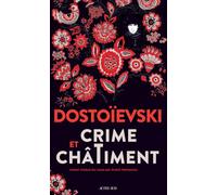 Crime et châtiment Fiodor Mikhaïlovitch Dostoïevski (Auteur), André Markowicz (Traduction)