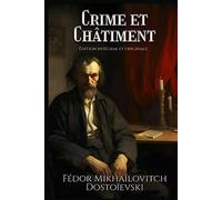 Crime et Châtiment Édition intégral et originale