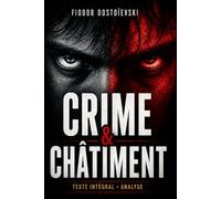 Crime et châtiment, édition prestigieuse intégrale: enrichie d'une analyse philosophique