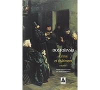 Fiodor Mikhaïlovitch Dostoïevski – Crime et châtiment, tome 1 – Trad. André Markowicz – Nouvelle édition