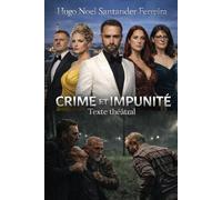 CRIME ET IMPUNITÉ: Texte théâtral