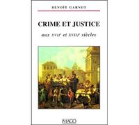 Crime et justice aux XVIIe et XVIIIe siècles Au 17ème et 18ème siècles - Benoît Garnot - Imago - broché - Etude