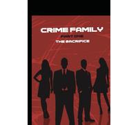Crime Family Pt1: The Sacrifice