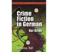 Crime Fiction In German Katharina Hall, (Auteur)