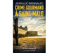 Crime gourmand à Saint-Malo: Une enquête du commissaire Dupin