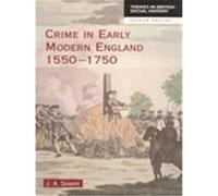 Crime in Early Modern England, 1550-1750, Themes in British Social History Series