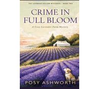 Crime in Full Bloom: A Cozy Lavender Farm Mystery