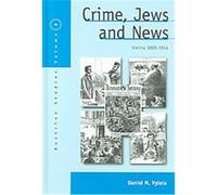 Crime, Jews And News, Austrian and Habsburg Studies Daniel Mark Vyleta (Auteur)