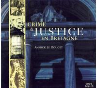 Crime & justice en Bretagne - Annick Le Douget - Coop Breizh - broché - Monographie