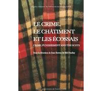 Crime, le châtiment et les Écossais Crime, Punishment and the Scots - Jean Berton - Presses Univeau Franche-Comte - broché - Essai