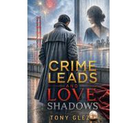 Crime Leads and Love Shadows