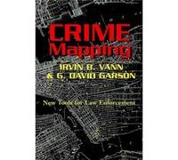 Crime Mapping by Irvin B. Vann G. David Garson (Auteur)