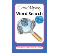 Crime Mystery Word Search Book: Easy to Read Print with Puzzles about Crime Mysteries, and Who Duunits. 110 Pages long, 6X9 inches size, over 50 puzzles