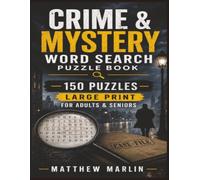 Crime & Mystery Word Search Puzzle Book: 150 Puzzles, Large Print, for Adults & Seniors